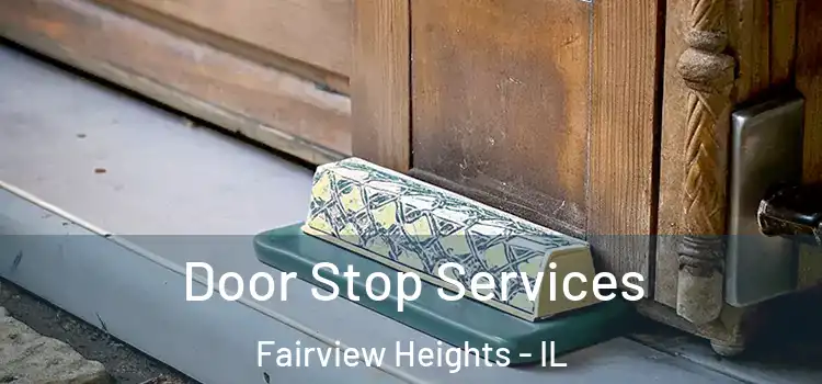 Door Stop Services Fairview Heights - IL