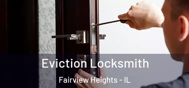 Eviction Locksmith Fairview Heights - IL