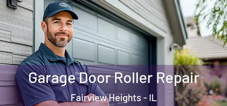  Garage Door Roller Repair Fairview Heights - IL