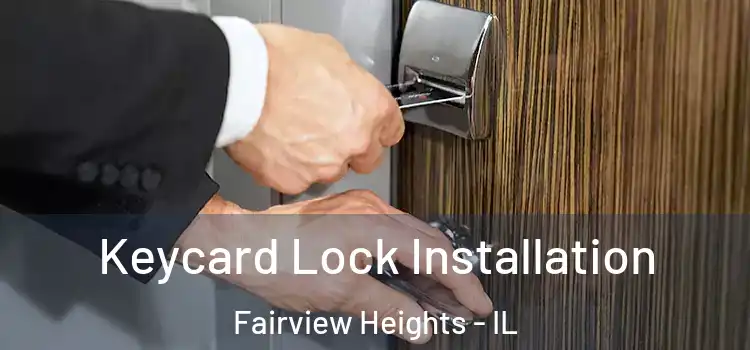 Keycard Lock Installation Fairview Heights - IL