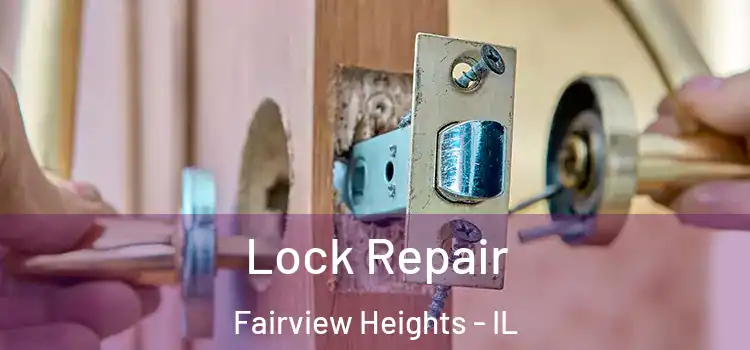 Lock Repair Fairview Heights - IL