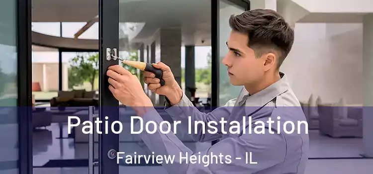 Patio Door Installation Fairview Heights - IL