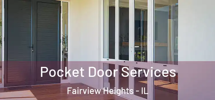 Pocket Door Services Fairview Heights - IL