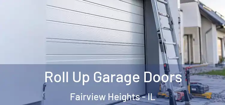  Roll Up Garage Doors Fairview Heights - IL