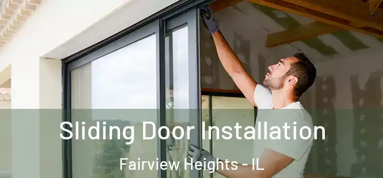 Sliding Door Installation Fairview Heights - IL