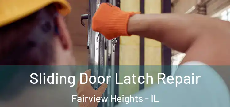 Sliding Door Latch Repair Fairview Heights - IL