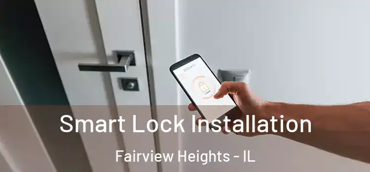 Smart Lock Installation Fairview Heights - IL